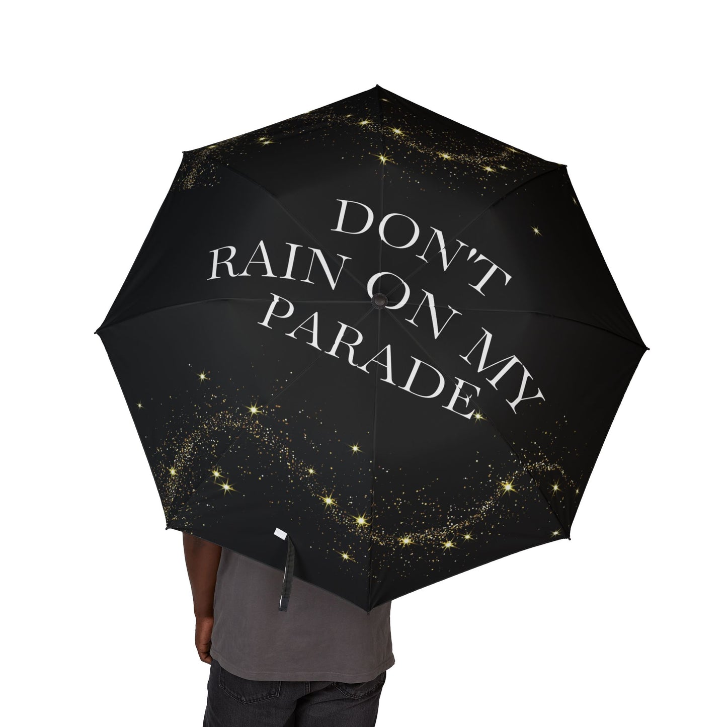 Don't Rain On My Parade Umbrella