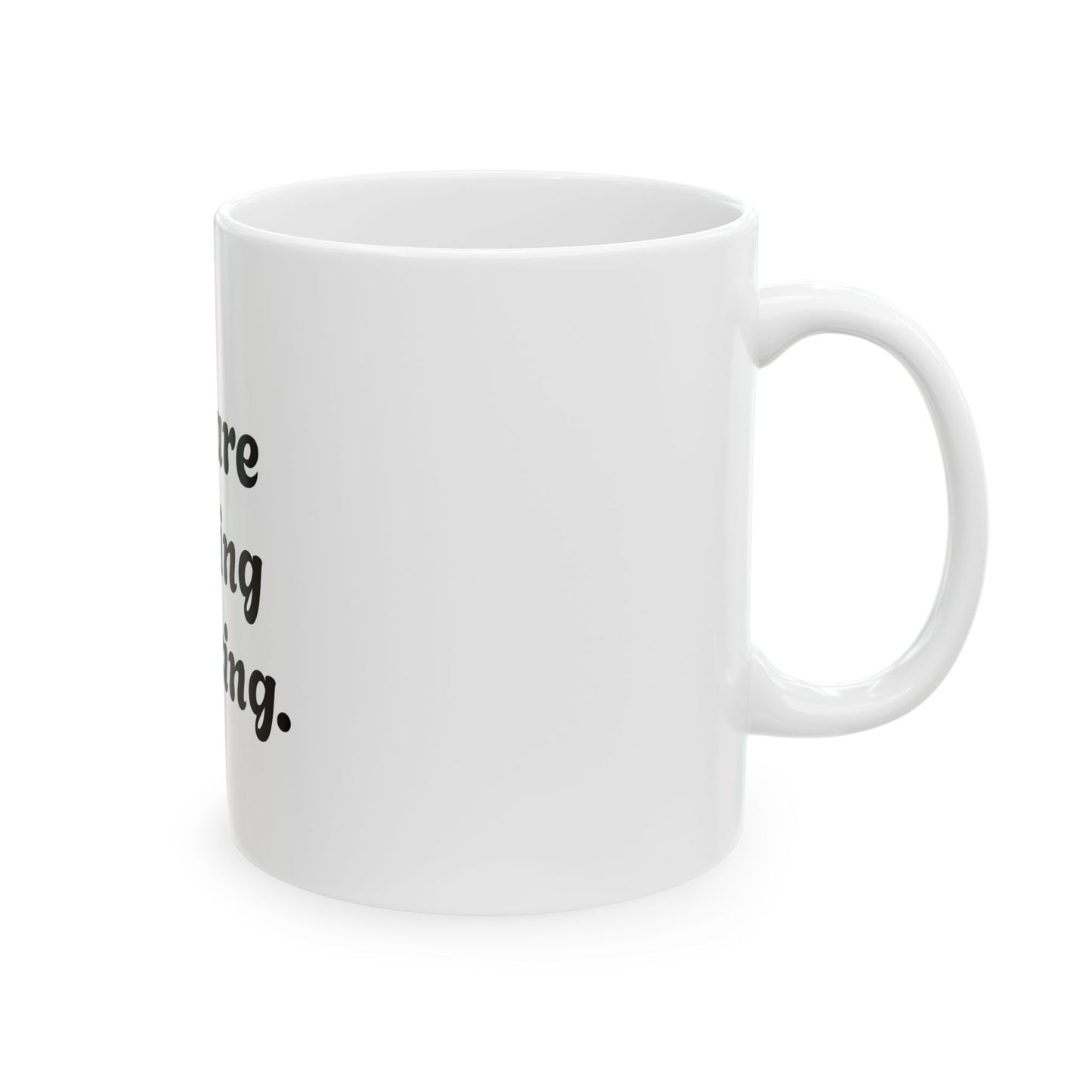 You Are Amazing Ceramic Mug, (11oz, 15oz)