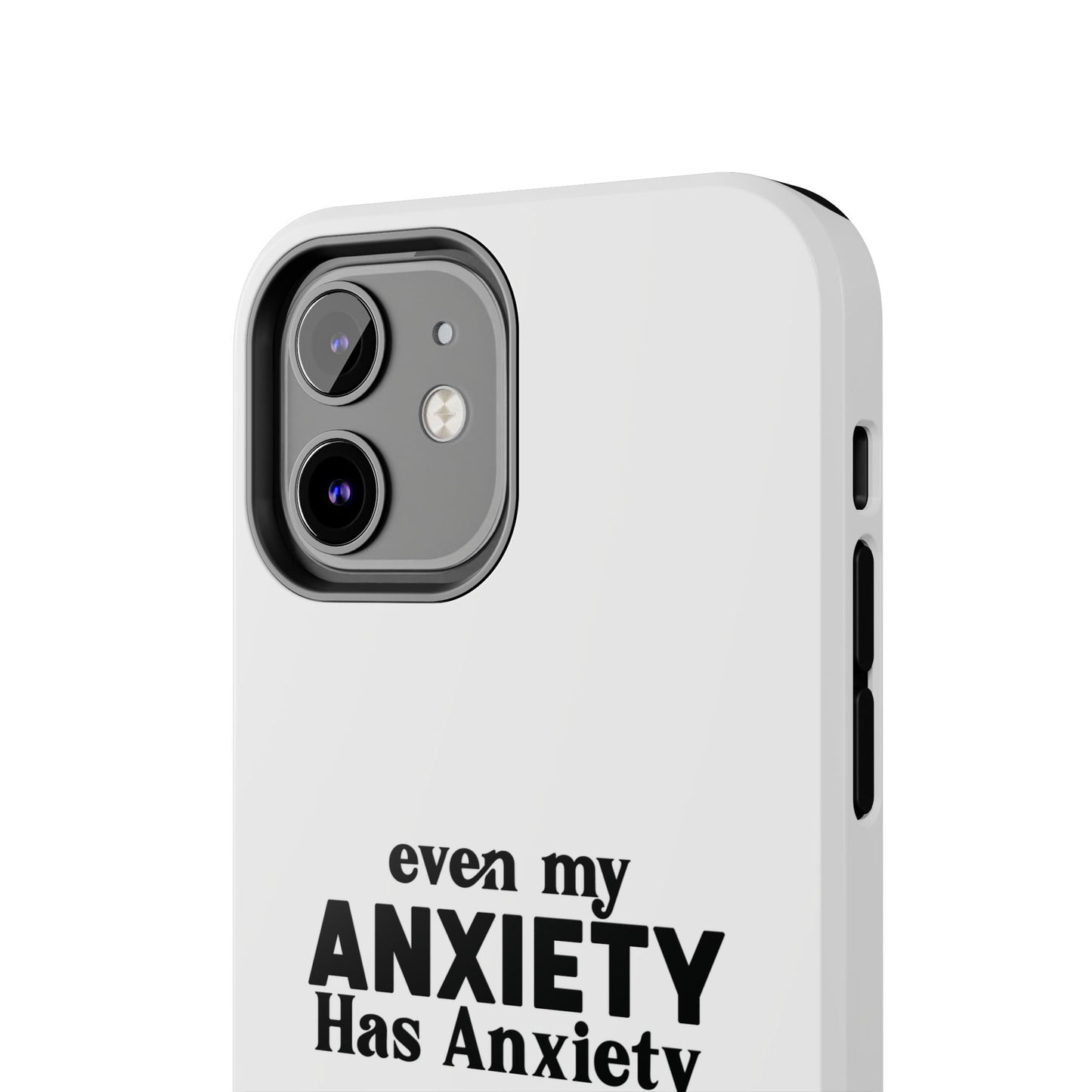 Even My Anxiety Has Anxiety Tough Phone Cases | Reflect Your Journey, Support, Gift for Mental Health Advocates, Stress Relief Motivational