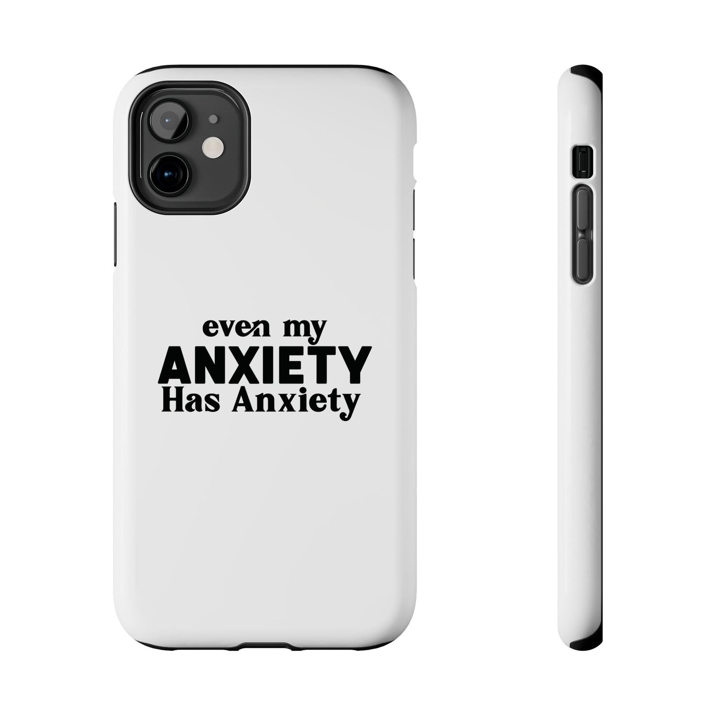 Even My Anxiety Has Anxiety Tough Phone Cases | Reflect Your Journey, Support, Gift for Mental Health Advocates, Stress Relief Motivational