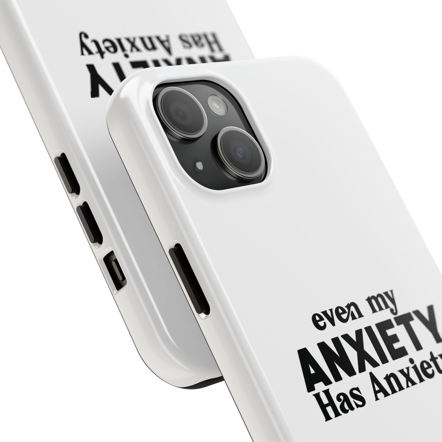 Even My Anxiety Has Anxiety Tough Phone Cases | Reflect Your Journey, Support, Gift for Mental Health Advocates, Stress Relief Motivational