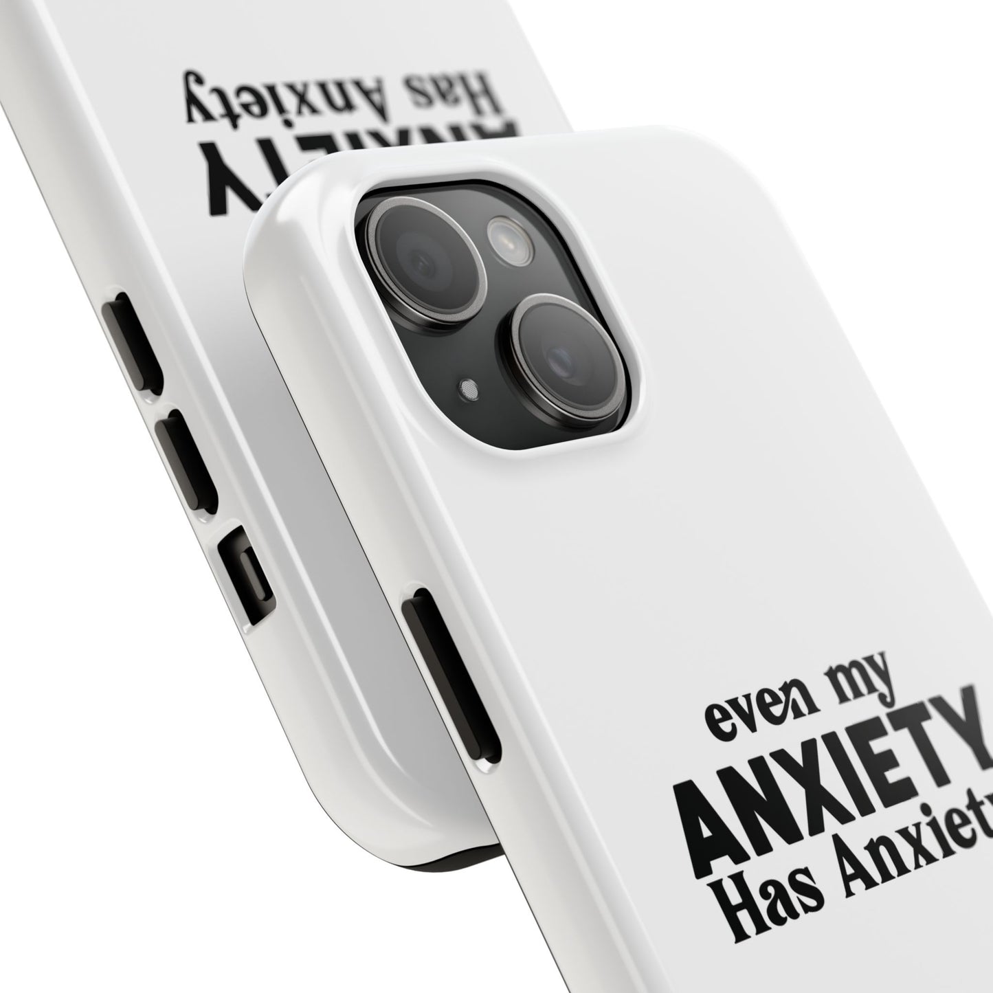 Even My Anxiety Has Anxiety Tough Phone Cases | Reflect Your Journey, Support, Gift for Mental Health Advocates, Stress Relief Motivational