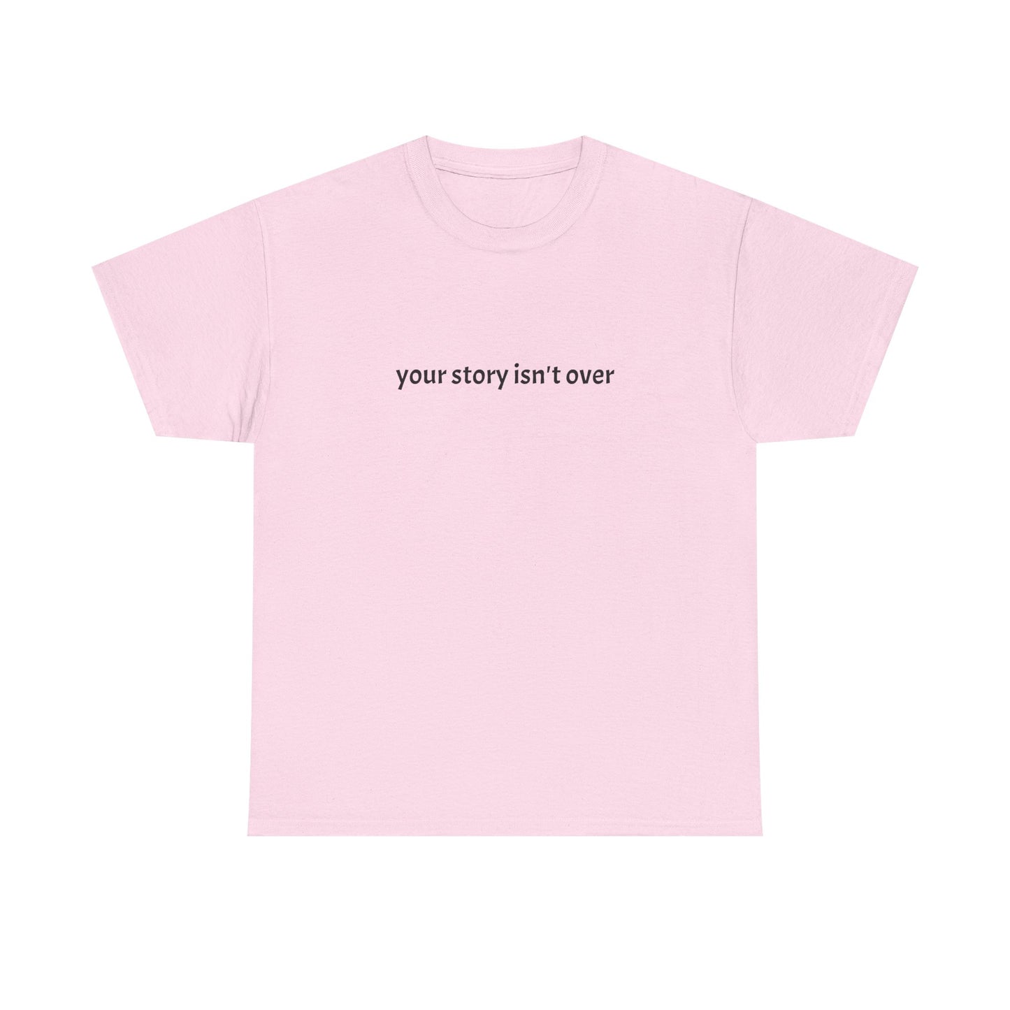 Your Story Isn't Over Yet Cotton Tee