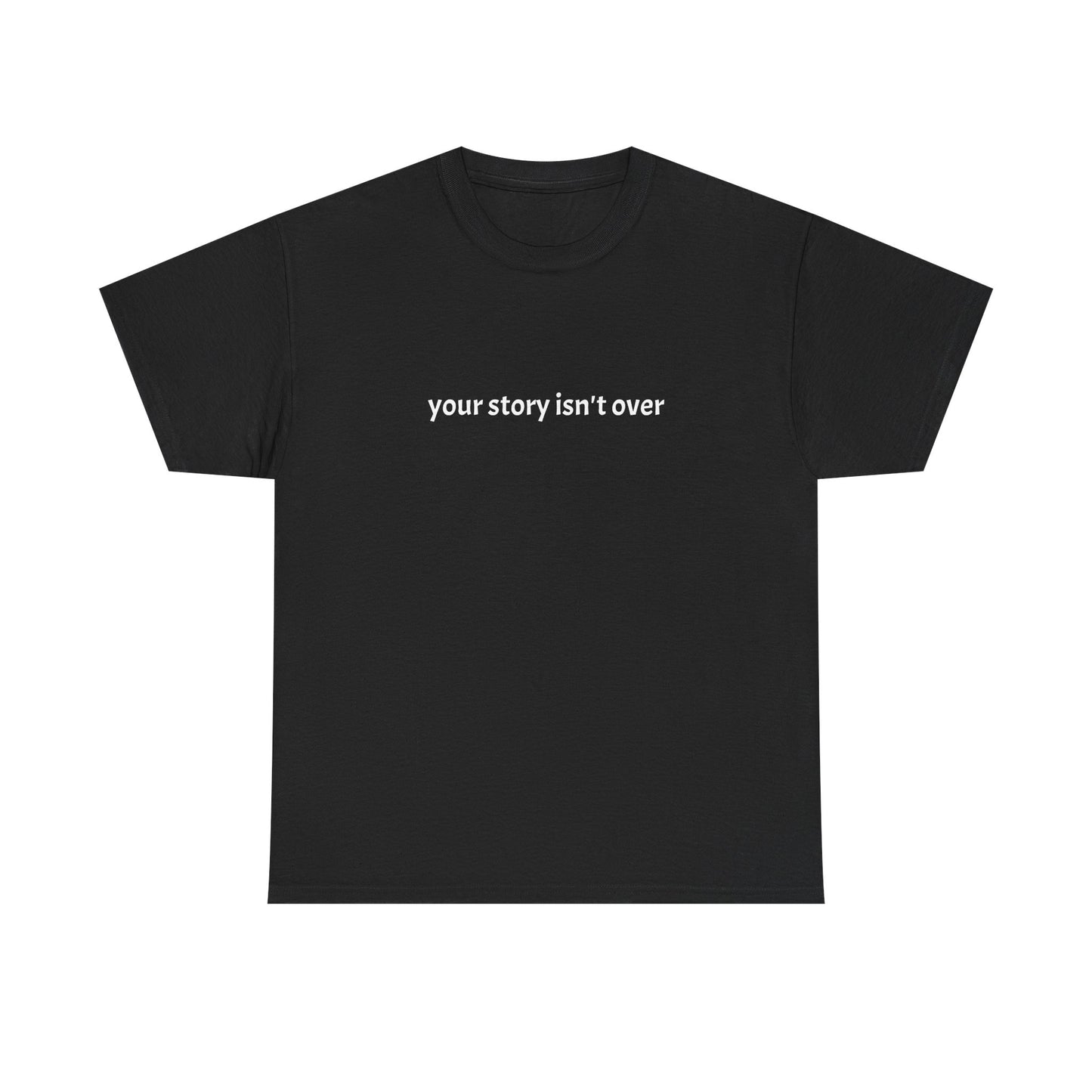 Your Story Isn't Over Yet Cotton Tee