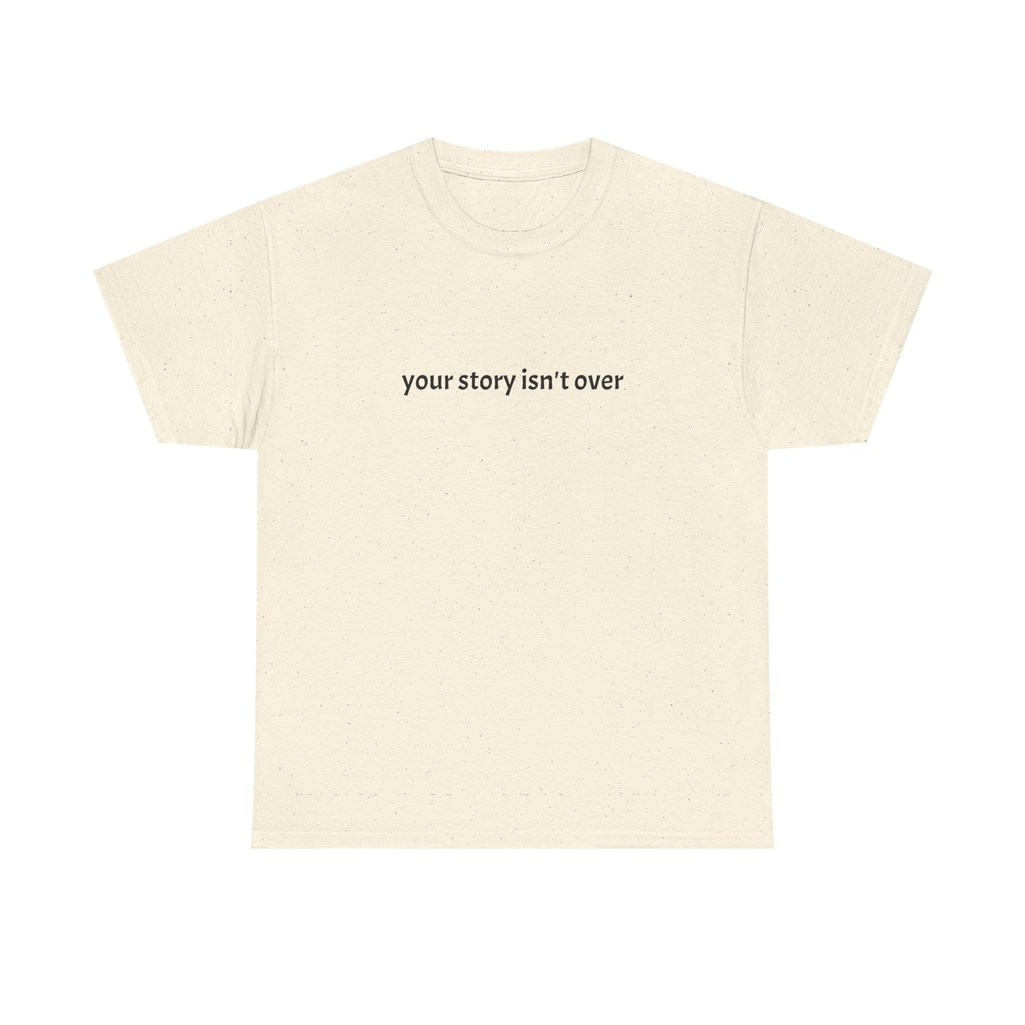 Your Story Isn't Over Yet Cotton Tee