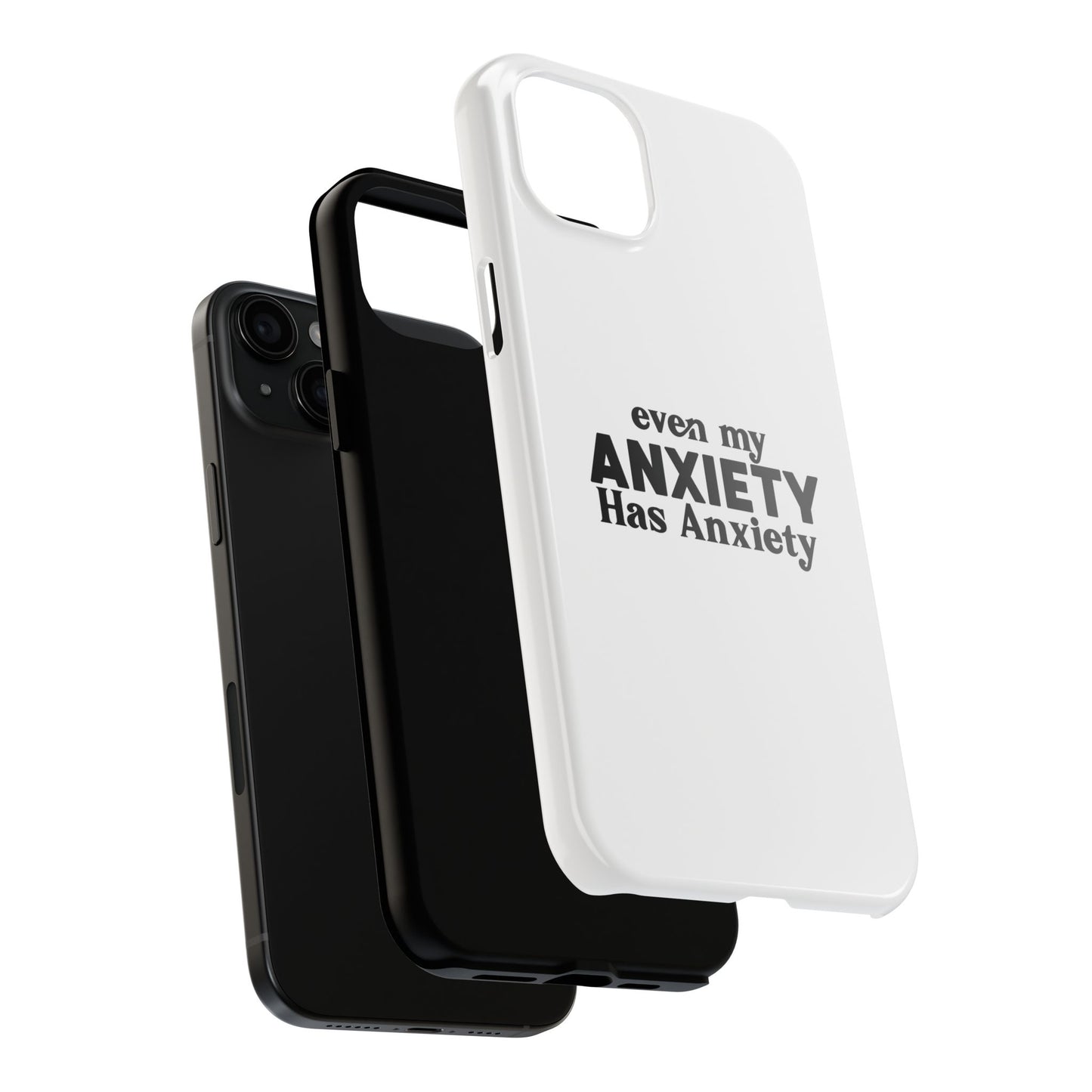 Even My Anxiety Has Anxiety Tough Phone Cases | Reflect Your Journey, Support, Gift for Mental Health Advocates, Stress Relief Motivational