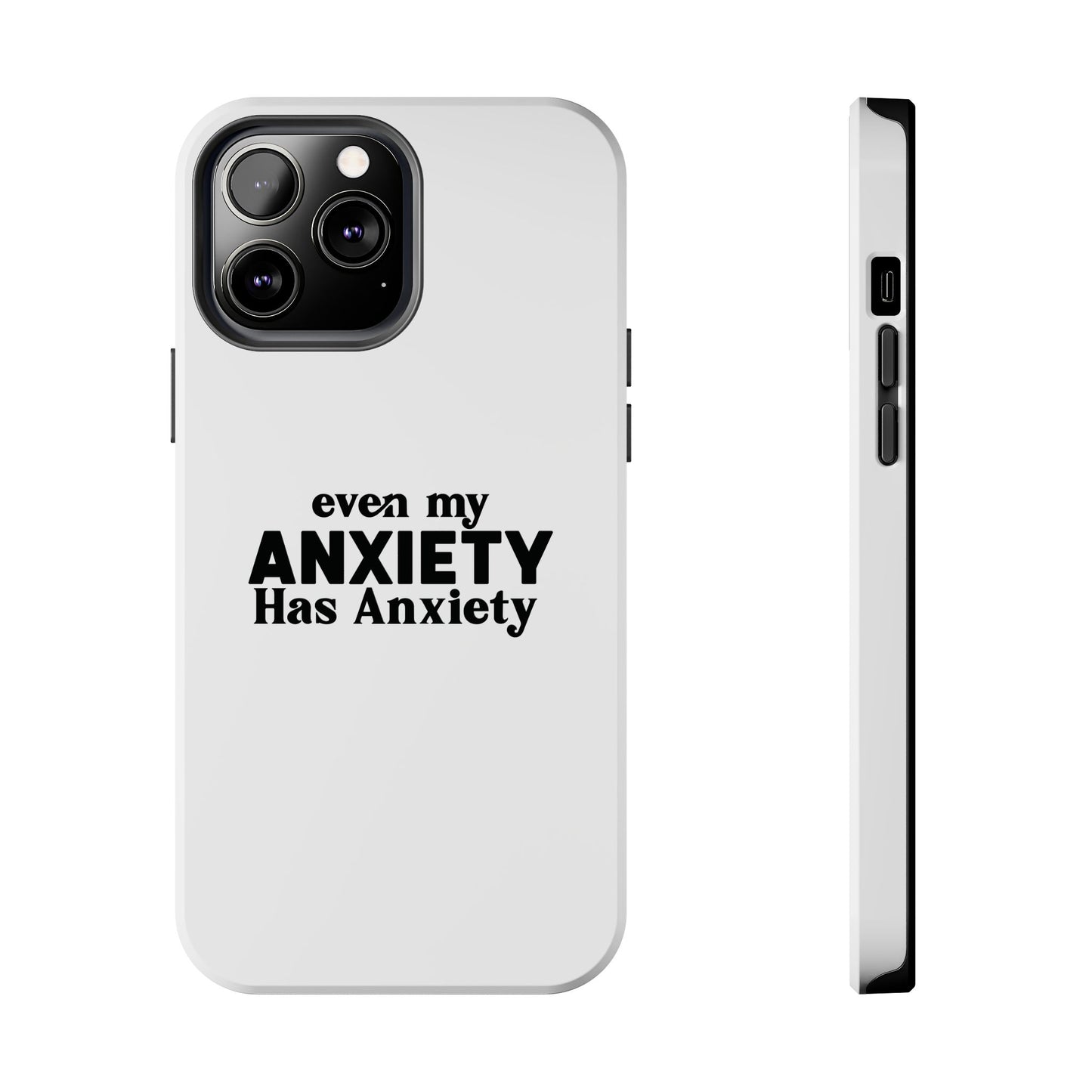 Even My Anxiety Has Anxiety Tough Phone Cases | Reflect Your Journey, Support, Gift for Mental Health Advocates, Stress Relief Motivational