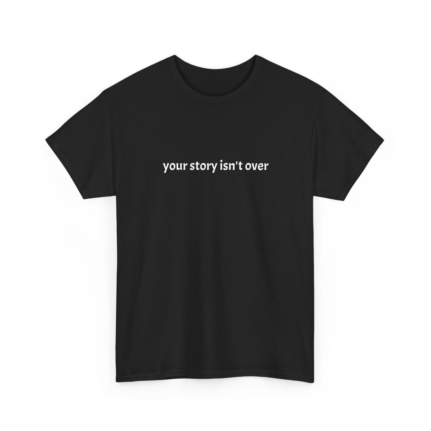 Your Story Isn't Over Yet Cotton Tee