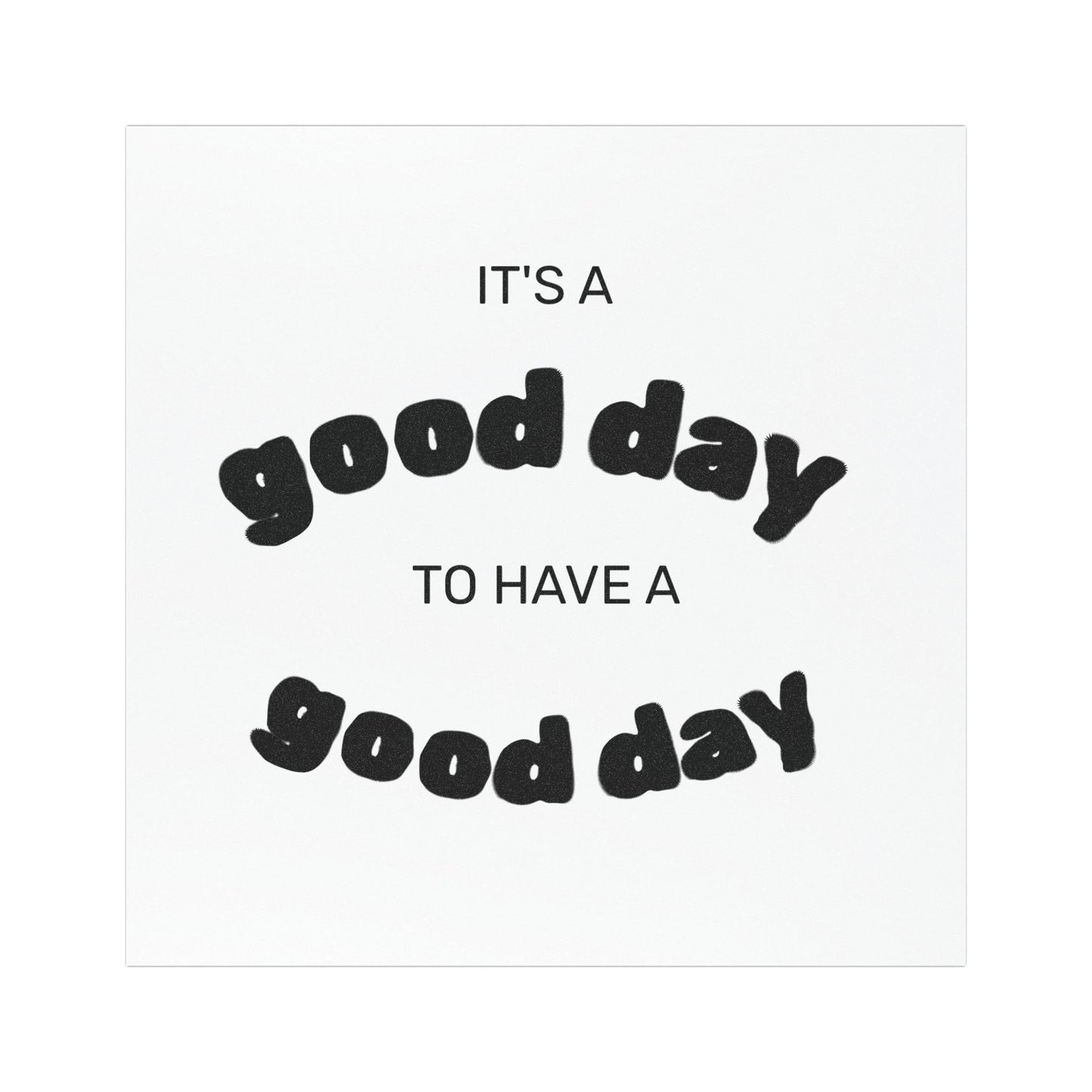 It's a Good Day To Have A Good Day Car Magnets