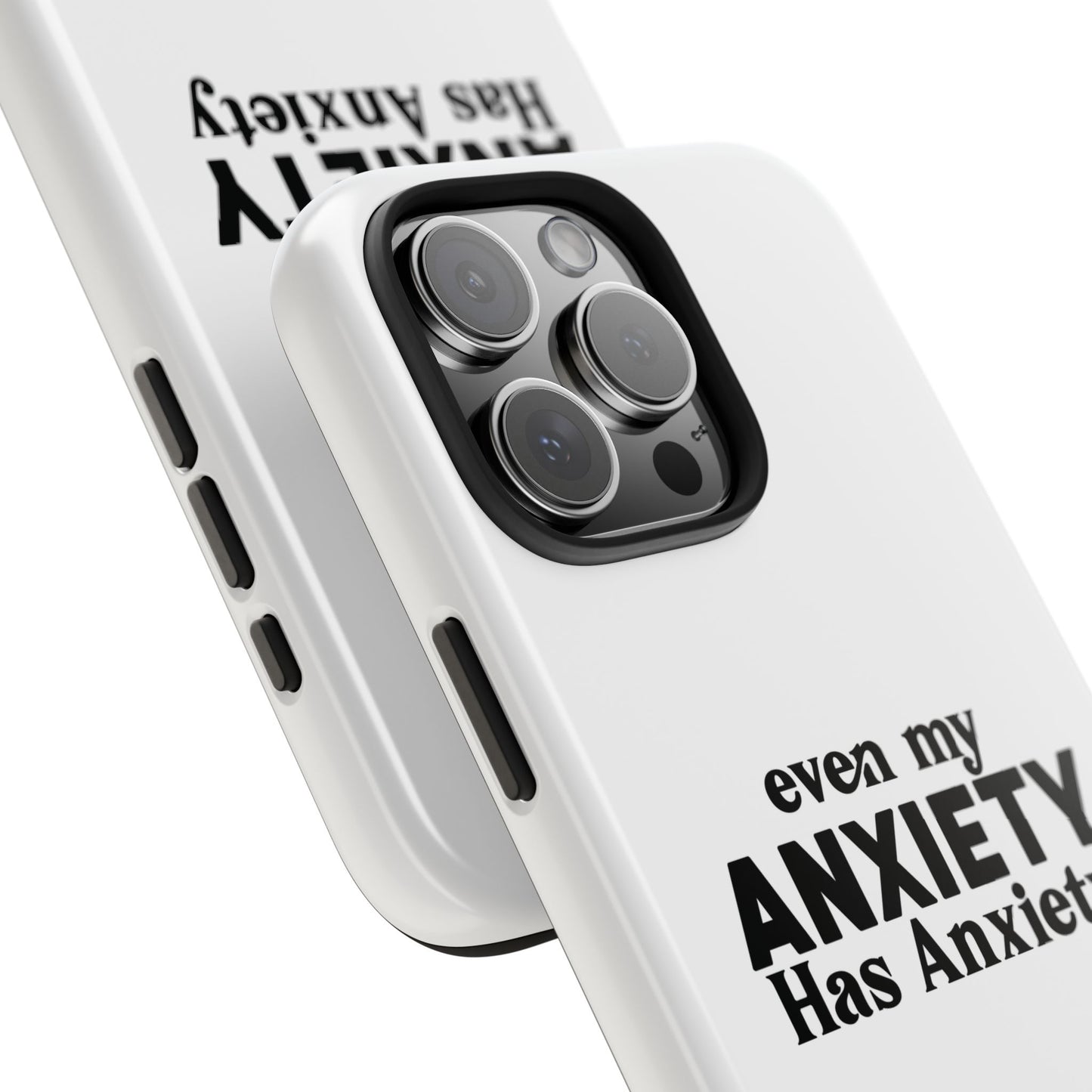 Even My Anxiety Has Anxiety Tough Phone Cases | Reflect Your Journey, Support, Gift for Mental Health Advocates, Stress Relief Motivational