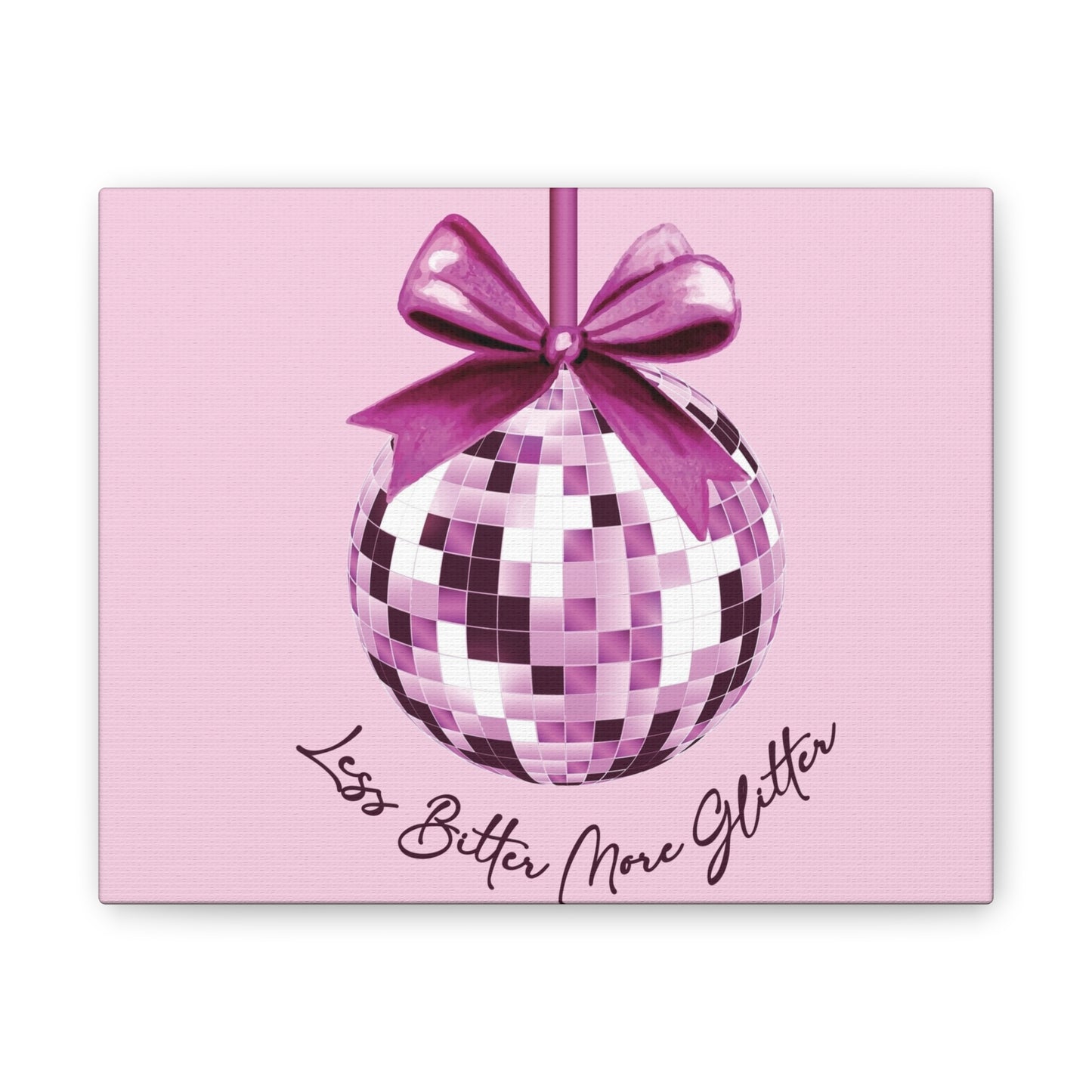 Less Bitter More Glitter Pink Disco Bow Canvas Stretched, 0.75"