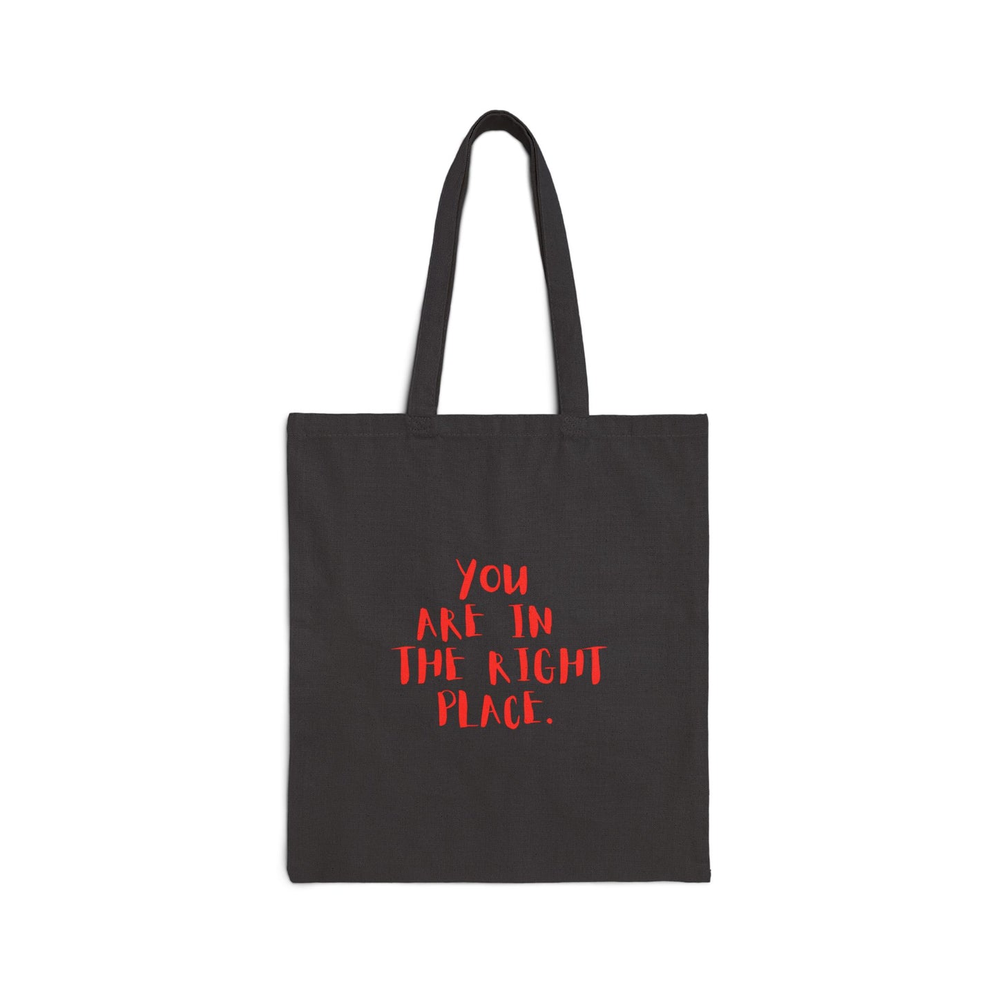 Tote Bag — "You Are In The Right Place" Canvas Market Tote