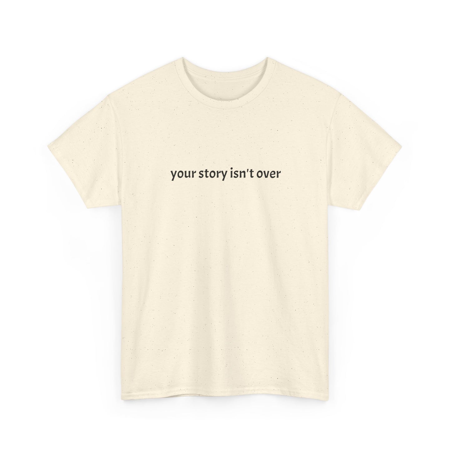 Your Story Isn't Over Yet Cotton Tee