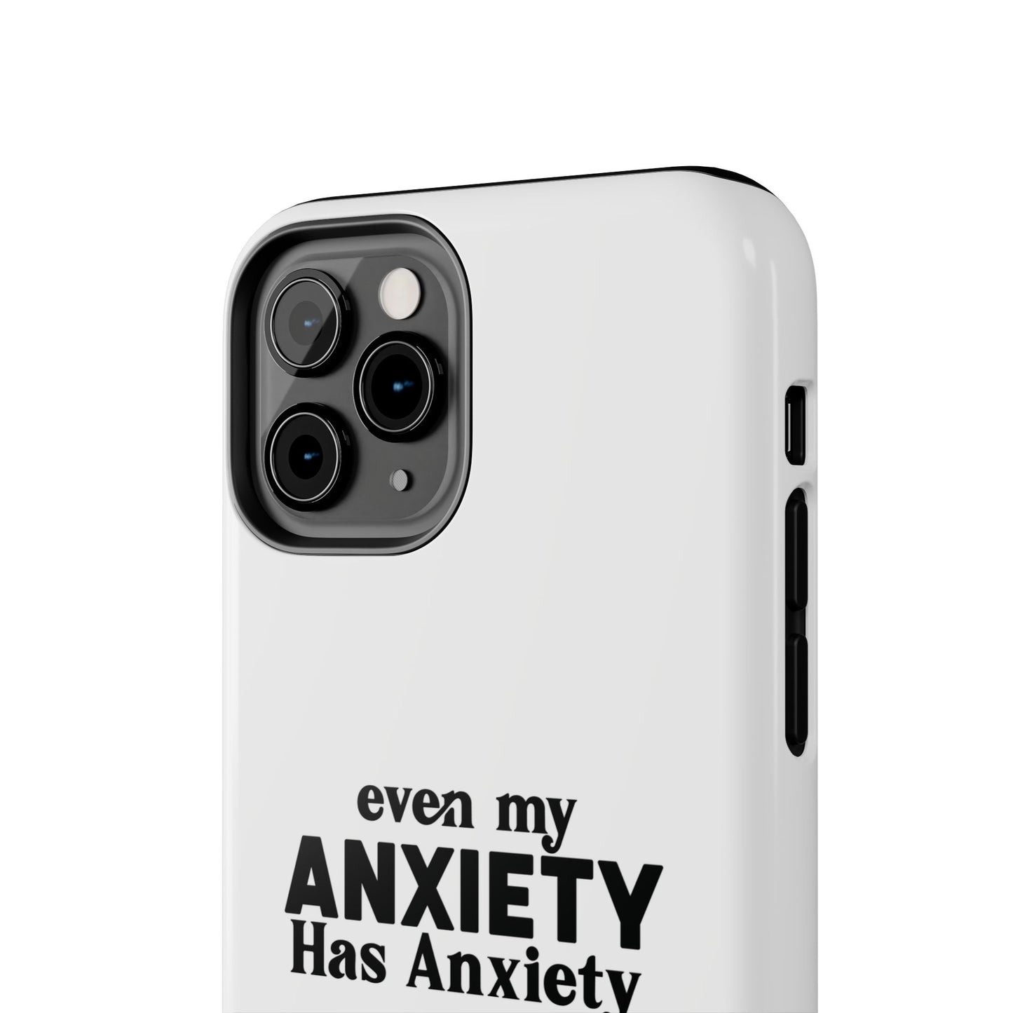 Even My Anxiety Has Anxiety Tough Phone Cases | Reflect Your Journey, Support, Gift for Mental Health Advocates, Stress Relief Motivational