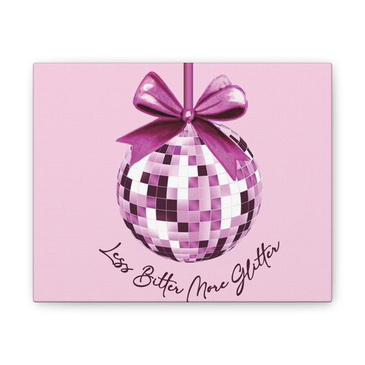 Less Bitter More Glitter Pink Disco Bow Canvas Stretched, 0.75"