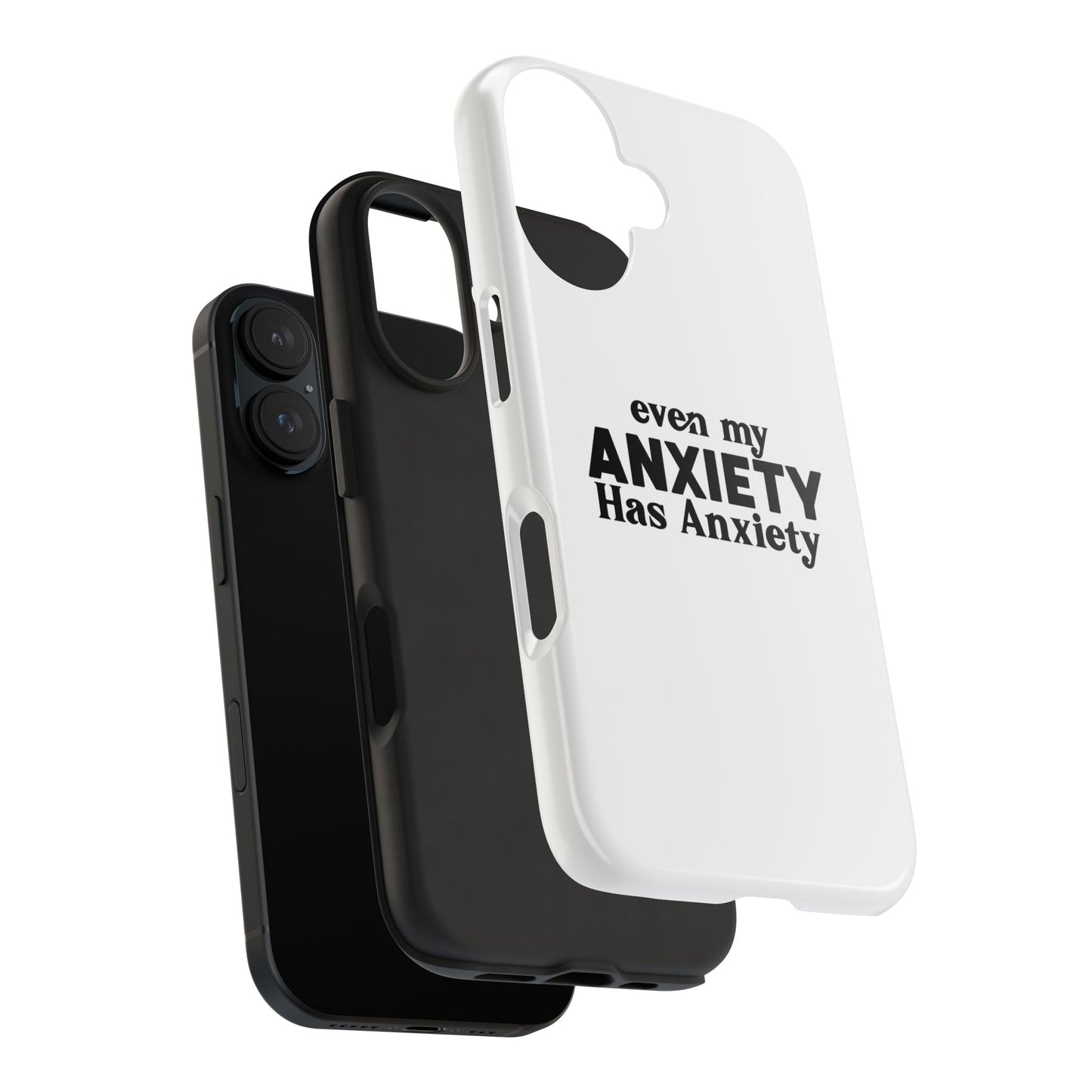 Even My Anxiety Has Anxiety Tough Phone Cases | Reflect Your Journey, Support, Gift for Mental Health Advocates, Stress Relief Motivational