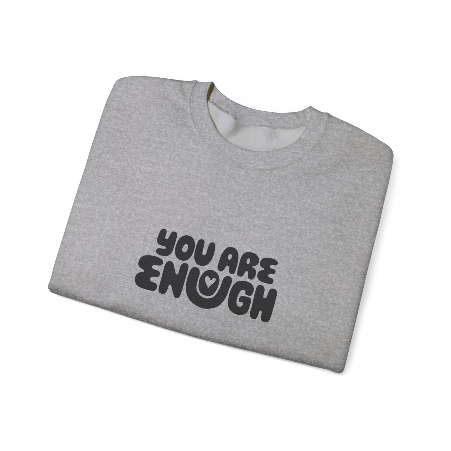 You Are Enough Sweatshirt