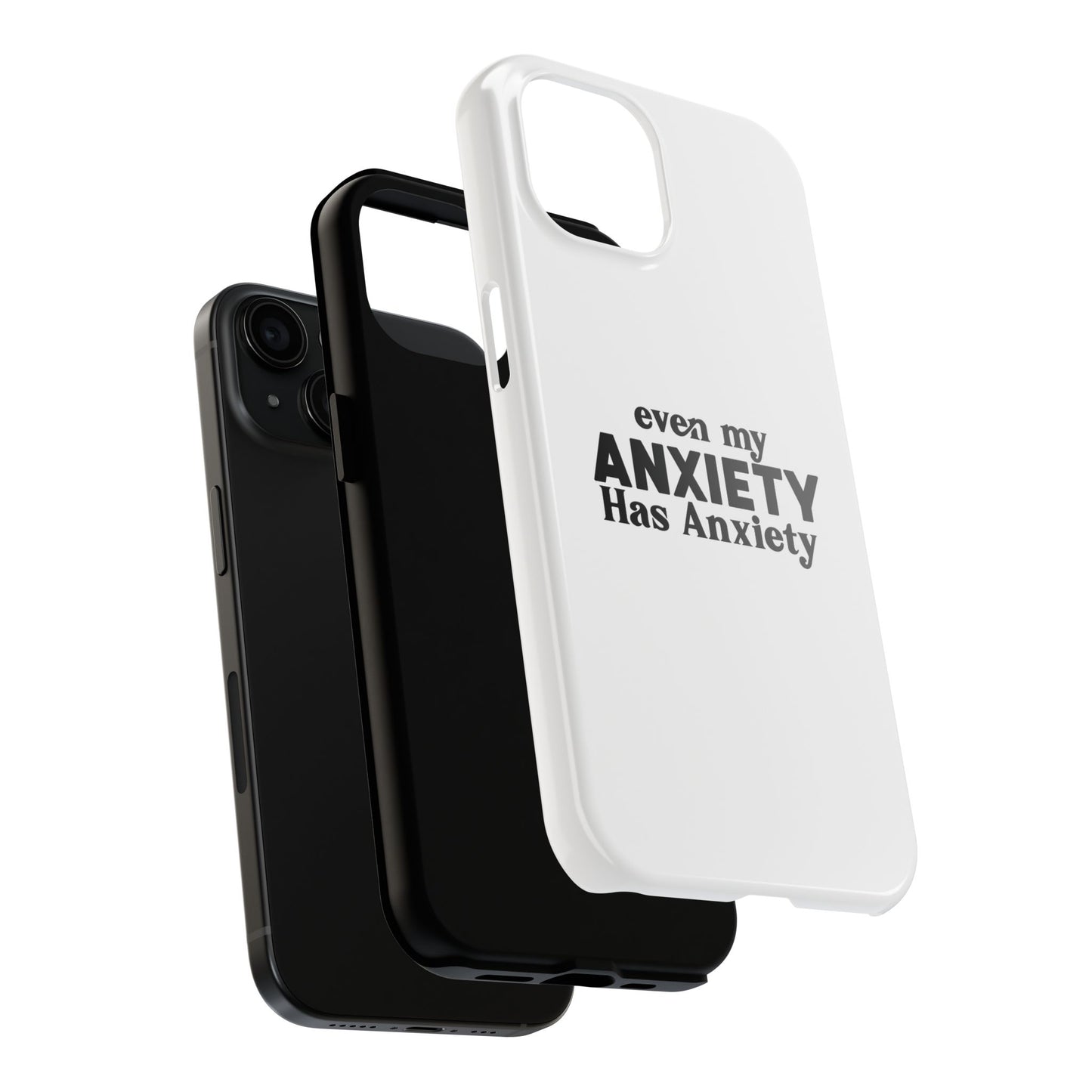 Even My Anxiety Has Anxiety Tough Phone Cases | Reflect Your Journey, Support, Gift for Mental Health Advocates, Stress Relief Motivational