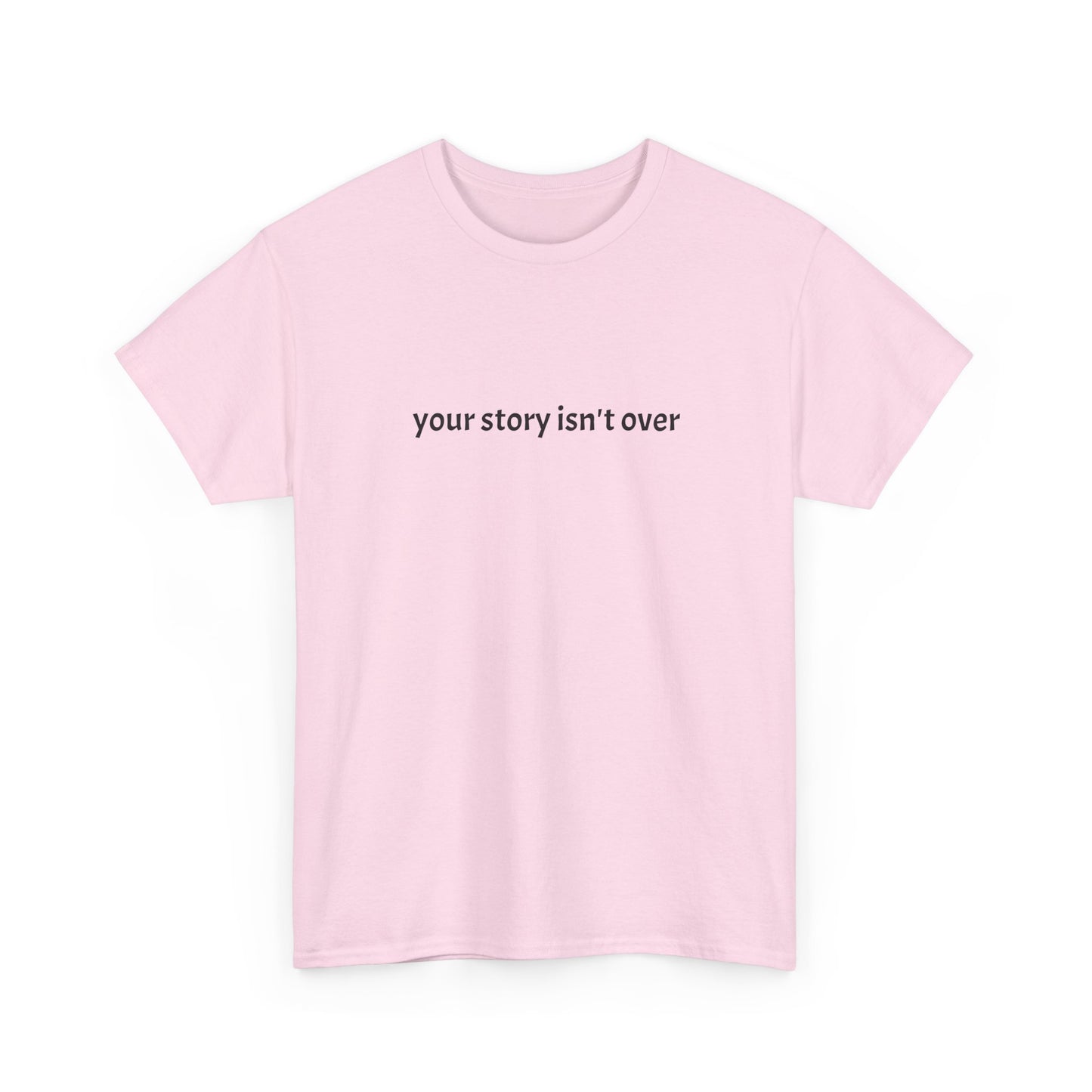 Your Story Isn't Over Yet Cotton Tee