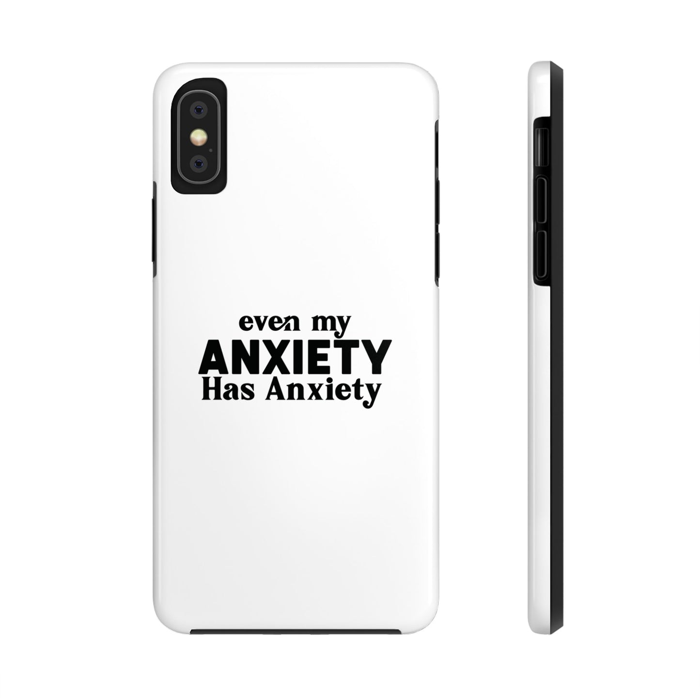 Even My Anxiety Has Anxiety Tough Phone Cases | Reflect Your Journey, Support, Gift for Mental Health Advocates, Stress Relief Motivational