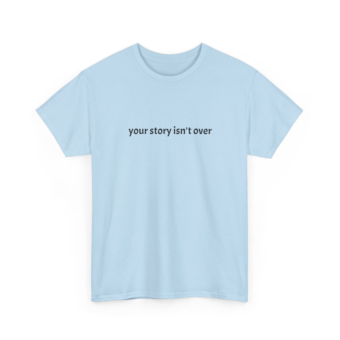 Your Story Isn't Over Yet Cotton Tee