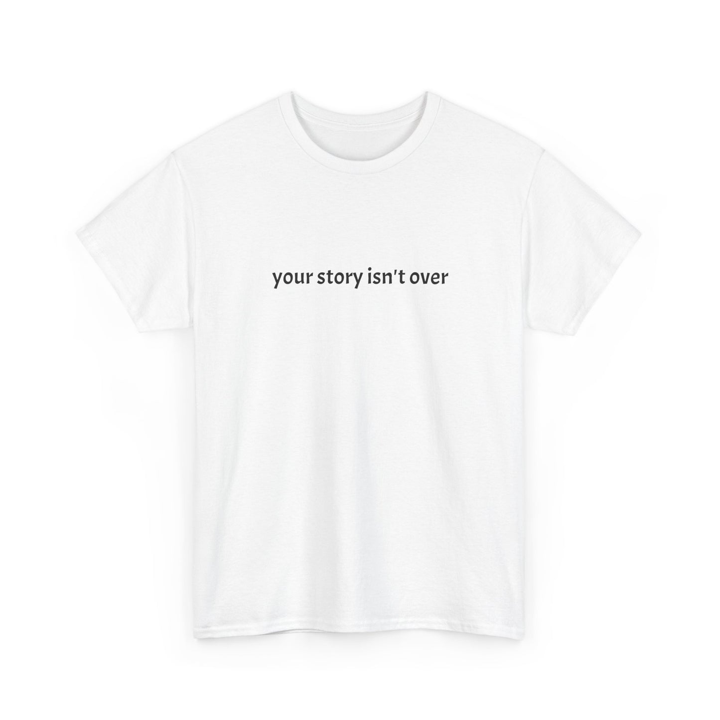 Your Story Isn't Over Yet Cotton Tee