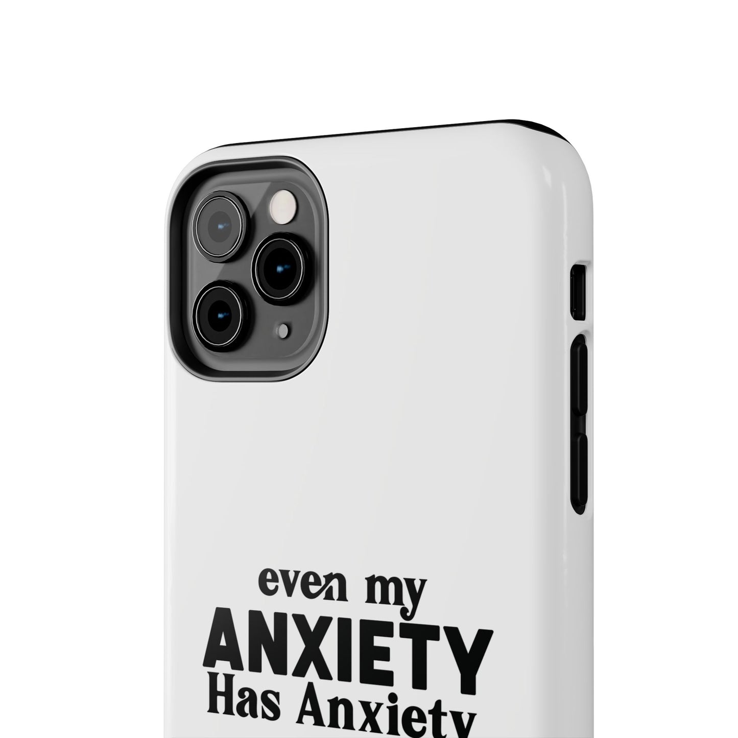Even My Anxiety Has Anxiety Tough Phone Cases | Reflect Your Journey, Support, Gift for Mental Health Advocates, Stress Relief Motivational