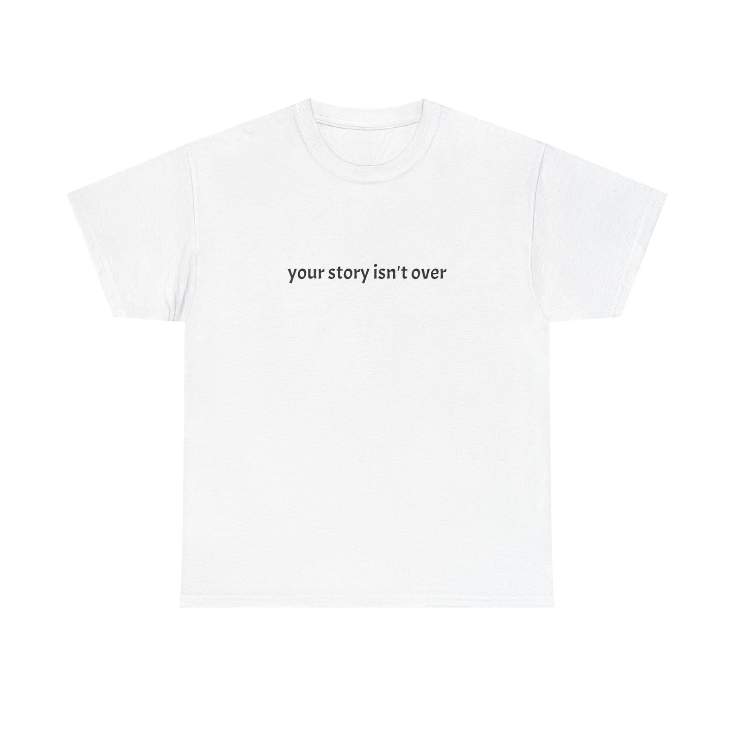 Your Story Isn't Over Yet Cotton Tee