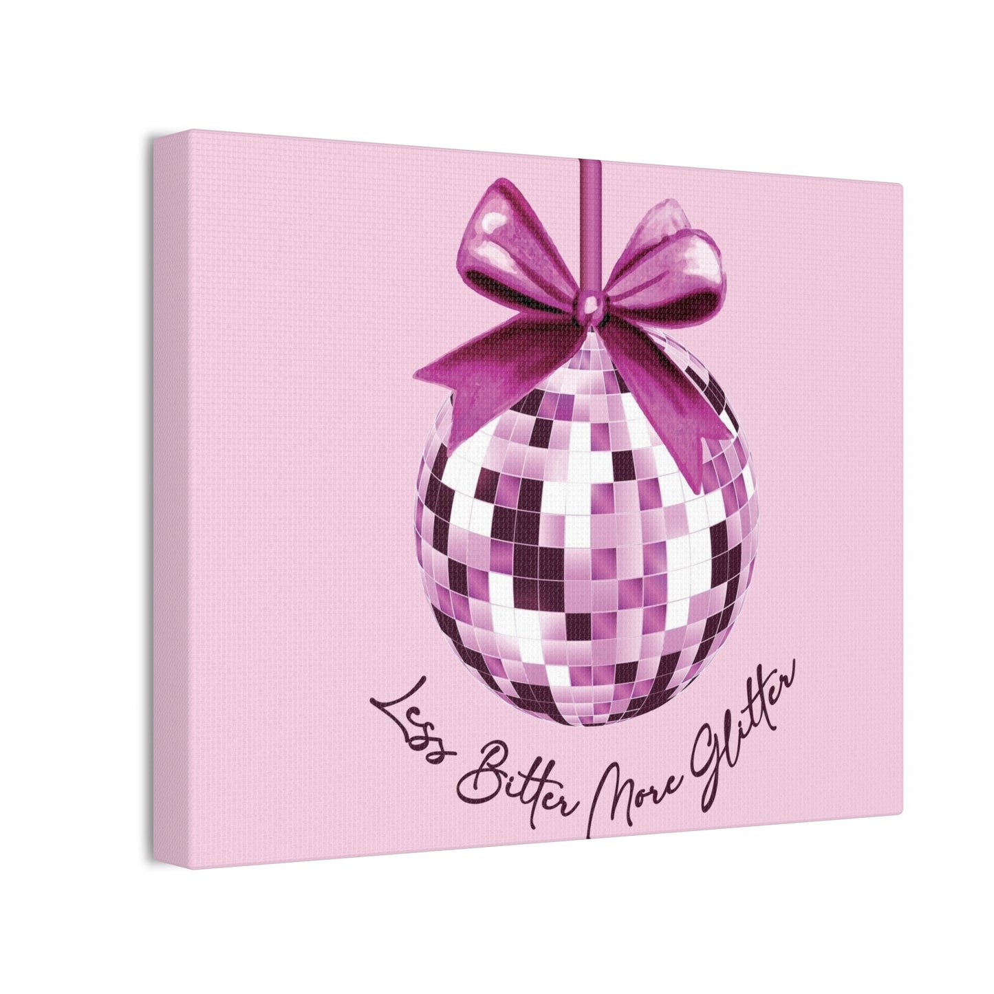 Less Bitter More Glitter Pink Disco Bow Canvas Stretched, 0.75"