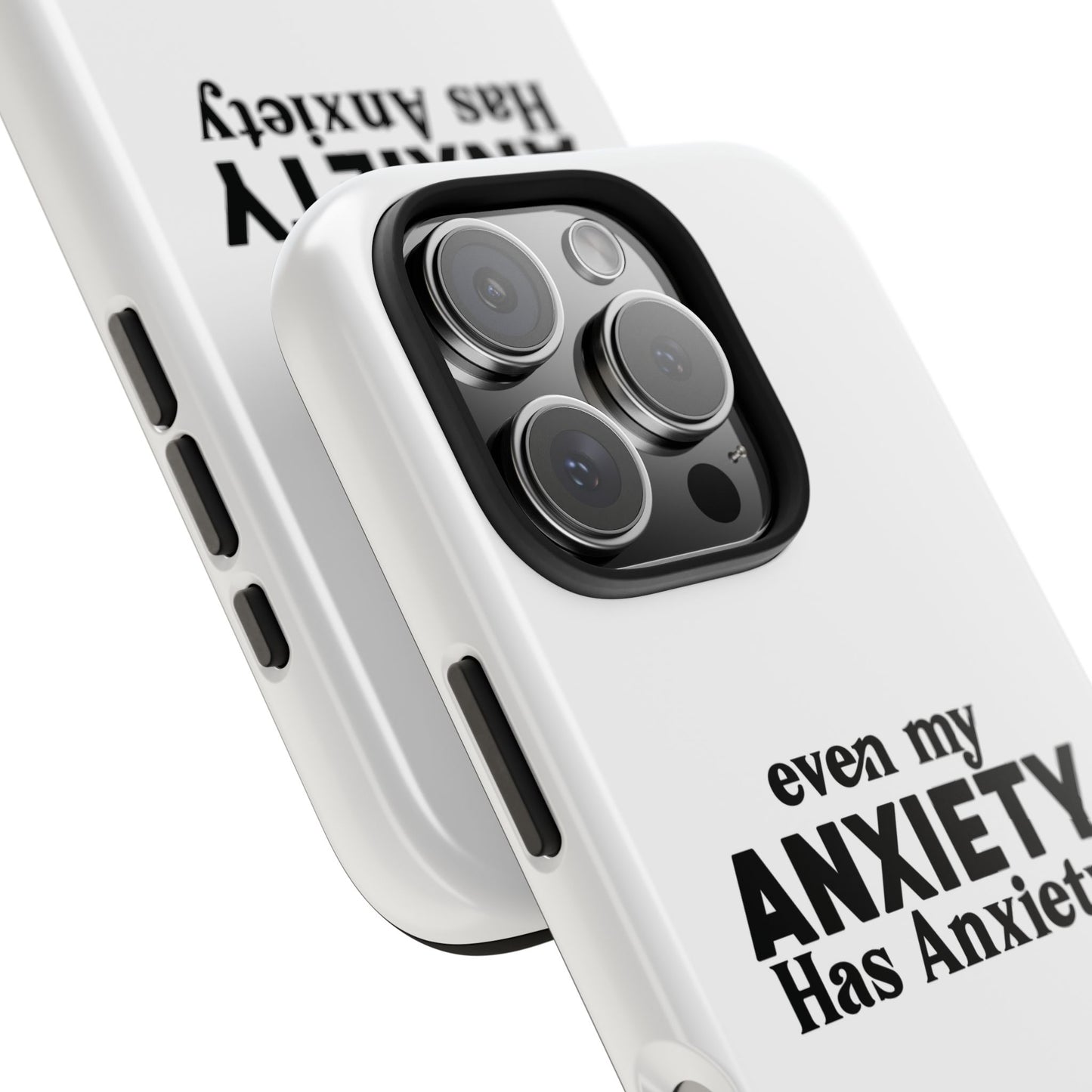 Even My Anxiety Has Anxiety Tough Phone Cases | Reflect Your Journey, Support, Gift for Mental Health Advocates, Stress Relief Motivational