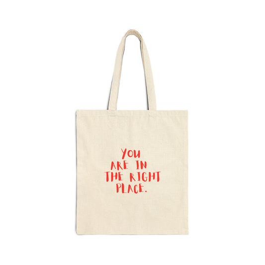 Tote Bag — "You Are In The Right Place" Canvas Market Tote