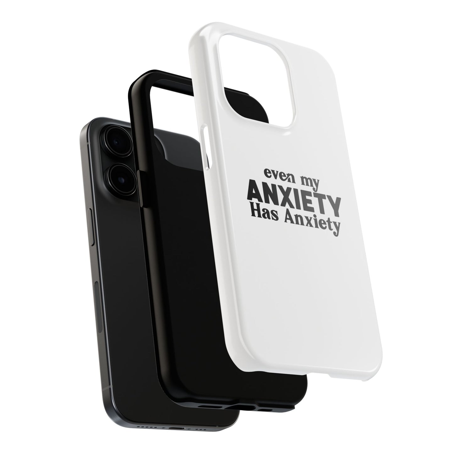Even My Anxiety Has Anxiety Tough Phone Cases | Reflect Your Journey, Support, Gift for Mental Health Advocates, Stress Relief Motivational