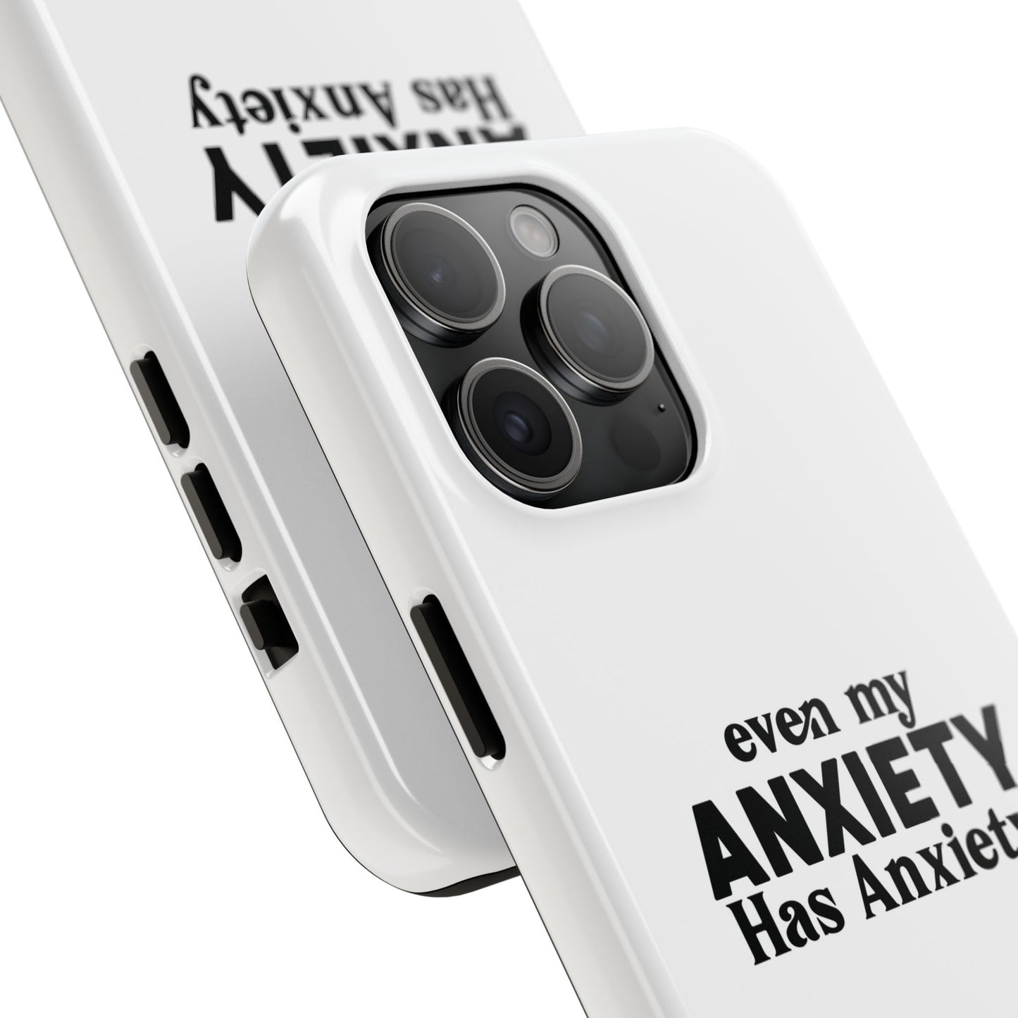 Even My Anxiety Has Anxiety Tough Phone Cases | Reflect Your Journey, Support, Gift for Mental Health Advocates, Stress Relief Motivational